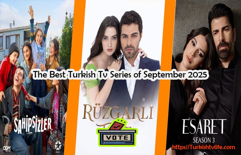 The Best Turkish Tv Series of September 2025